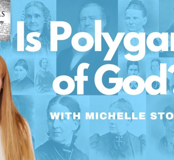 Is polygamy of God and did Joseph Smith practice polygamy??? with Michelle Stone